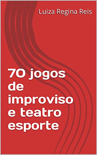 70 jogos de improviso e teatro esporte