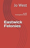 Eastwick Felonies: An MD Investigations Novel 1980302464 Book Cover