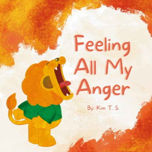 Image of Feeling All My Anger: A picture book about dealing with anger for kids, toddlers, preschoolers, kindergarten (Self-Regulation, Mindfulness) (Feeling All My Feelings)