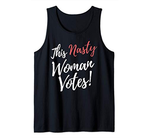 Camisa para mujer Nasty Woman Votes Feminist Progressive Camiseta sin Mangas