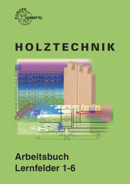 Arbeitsbuch Holztechnik Lernfelder 1-6