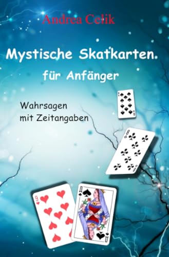 Preisvergleich Produktbild Mystische Skatkarten für Anfänger: Wahrsagen mit Zeitangaben