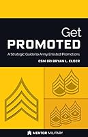 Get Promoted: A Strategic Guide to Army Enlisted Promoted 0983971463 Book Cover