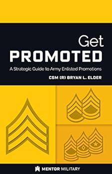 Paperback Get Promoted: A Strategic Guide to Army Enlisted Promoted Book