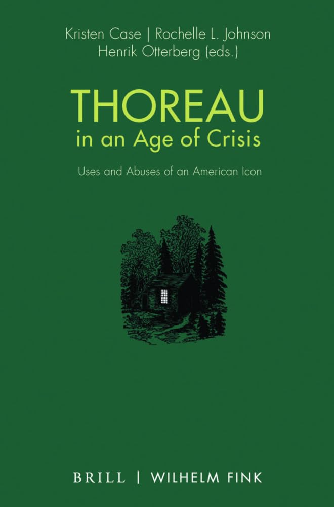 Thoreau in an Age of Crisis: Uses and Abuses of an American Icon
