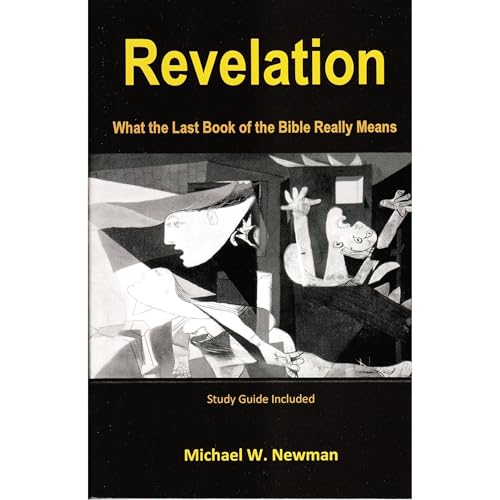 REVELATION: What the Last Book of the Bible Really Means by Michael W. Newman episode artwork