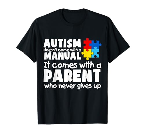 Autism Doesn't Come With a Manual Mom Dad Parent Awareness T-Shirt