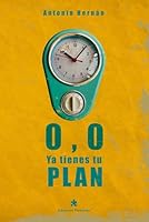 0,0: Ya tienes tu plan de fuga (Spanish Edition) B0F5M7256K Book Cover