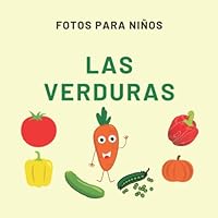 Libro educativo para niños con los nombres de las verduras.: Libro educativo para niños verduras (Fotos para niños) (Spanish Edition) B0BM85L7C9 Book Cover