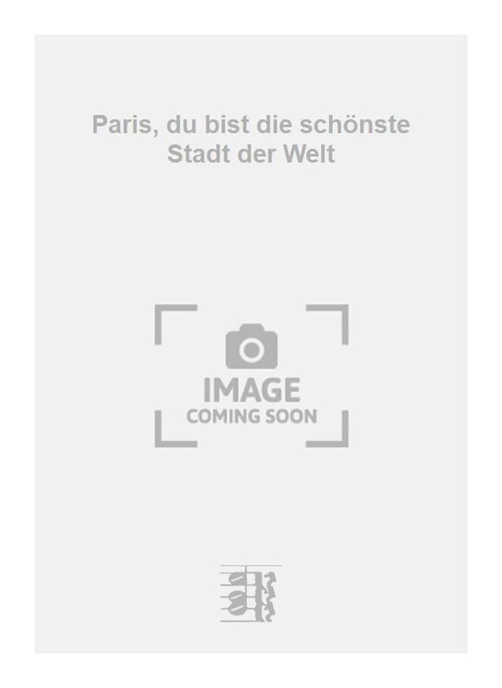 Paris, du bist die schönste Stadt der Welt. Salon Orchestra.