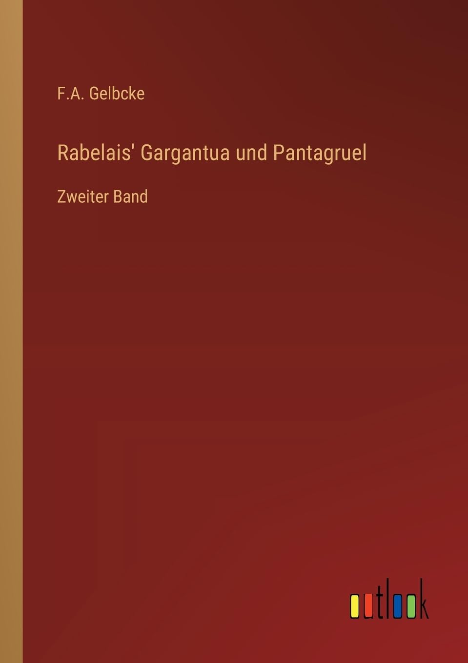 Rabelais' Gargantua und Pantagruel: Zweiter Band