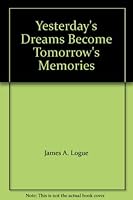 Yesterday's Dreams Become Tomorrow's Memories 0533077060 Book Cover
