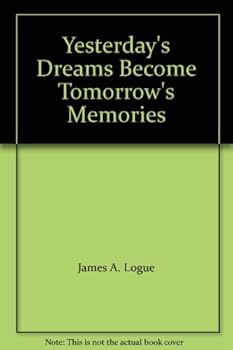 Hardcover Yesterday's Dreams Become Tomorrow's Memories Book
