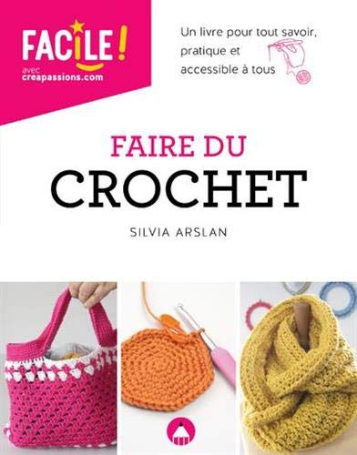 Télécharger Faire du crochet - Un livre pour tout savoir, pratique et accessible à tous NE Gratuit