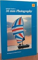 Kodak Guide to 35mm Photography (Kodak Publication) 0879853476 Book Cover