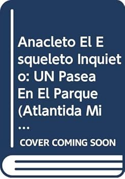 Paperback Anacleto El Esqueleto Inquieto: UN Pasea En El Parque (Atlantida Mini) (Spanish Edition) [Spanish] Book