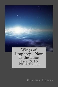 Paperback Wings of Prophecy - Now Is the Time: The 2015 Messages Book