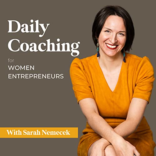 Daily Coaching for Women Entrepreneurs Podcast Por Sarah Nemecek arte de portada