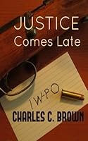 Justice Comes Late 1547108053 Book Cover