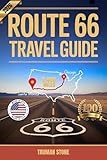 Safe & Practical Route 66 Travel Guide: The End-to-End Road Trip Companion from Chicago to Santa Monica with Verified Stops, Accurate Mileage, Clear Maps, and Stress-Free Trip Planning