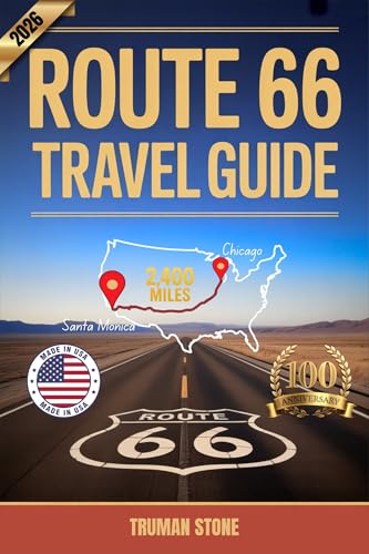 Safe & Practical Route 66 Travel Guide: The End-to-End Road Trip Companion from Chicago to Santa Monica with Verified Stops, Accurate Mileage, Clear Maps, and Stress-Free Trip Planning