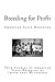 Breeding for Profit: American Slave Breeding (True Stories of American Slave Breeding by those that Witnessed)