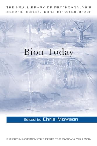 Bion Today (The New Library of Psychoanalysis)