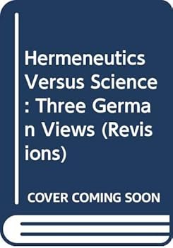 Hardcover Hermeneutics Versus Science: Three German Views (Revisions) (English and German Edition) Book