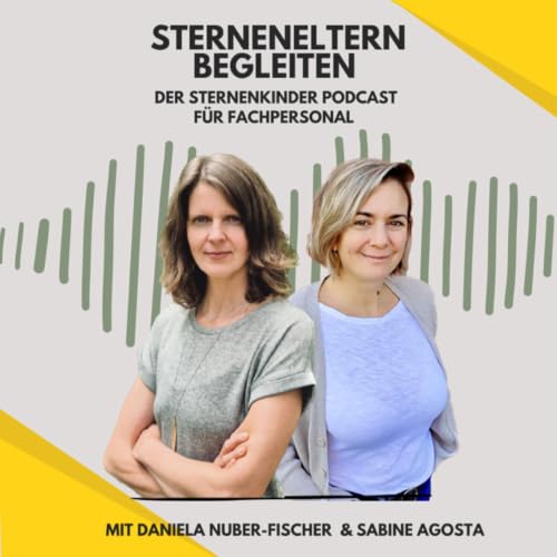 『Sterneneltern begleiten - Der Sternenkinder Podcast f&uuml;r Fachpersonal』のカバーアート