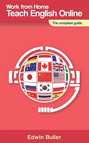 Work From Home, Teach English Online: The complete guide