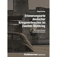 Erinnerungsorte deutscher Kriegsverbrechen im Zweiten Weltkrieg