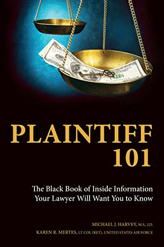 Plaintiff 101: The Black Book of Inside Information Your Lawyer