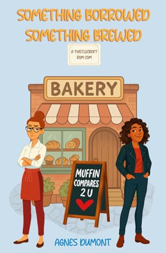 Something Borrowed Something Brewed: A Thistlecroft Sapphic Romantic Comedy
