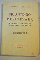 Fr. Antonio de Guevara, Menosprecio de Corte y Alabanza de Aldea (Clasicos Castellanos, 29) B001EQDHO0 Book Cover