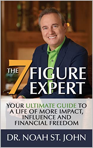 The 7-Figure Expert: Your Ultimate Guide to a Life of More Impact, Influence and Financial Freedom (English Edition)