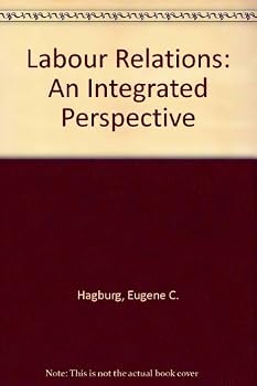 Hardcover Labor relations: An integrated perspective Book