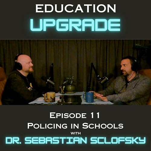 #11: Policing in schools - with Dr. Sebasti&aacute;n Sclofsky