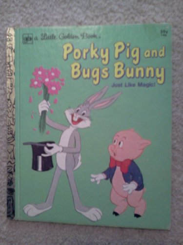 PORKY PIG and BUGS BUNNY just like mgic B002ZCZNBW Book Cover