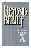 Beyond Belief: Insights to the Way It Is 0935427139 Book Cover