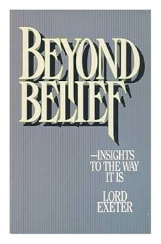 Paperback Beyond Belief: Insights to the Way It Is Book