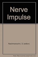 Nerve Impulse : Transactions of the First Conference, March 2-3, 1950, New York, N.Y. B0019N3F54 Book Cover