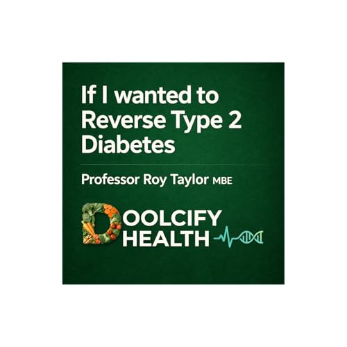 How to Reverse Type 2 Diabetes: Professor Roy Taylor, MBE