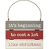 Primitives by Kathy Its Beginning to Cost A Lot Like Christmas Slat Ornament