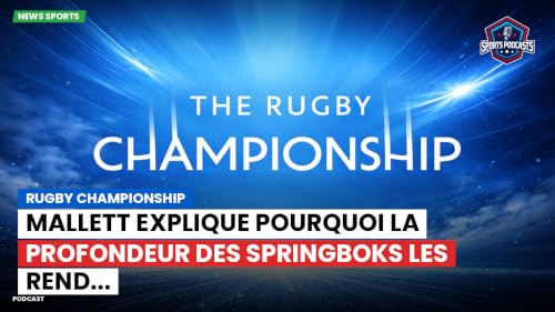 Mallett explique pourquoi la profondeur des Springboks les rend...
