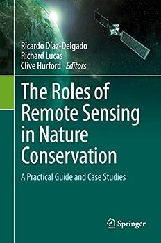 The Roles of Remote Sensing in Nature Conservation: A Practical Guide and Case Studies