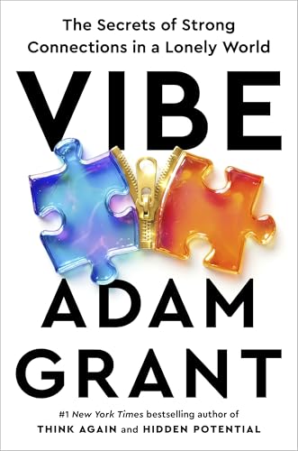 Vibe: The Secrets of Strong Connections in a Lonely World