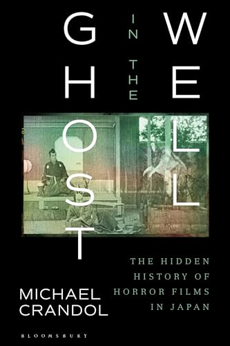 Ghost in the Well: The Hidden History of Horror Films in Japan