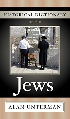 Historical Dictionary of the Jews (Historical Dictionaries of Peoples and Cultures Book 9) (English Edition)