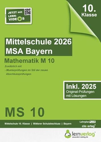 Original-Prüfungen Mittlerer Schulabschluss Mittelschule Bayern 2026 M10 Mathematik: MSA Mittlerer Schulabschluss Mittelschule Bayern Mathematik 2026