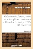  Ordonnances, lettres, arrêts et autres pièces concernant la Chambre de justice, 1716-1718. Mémoire 3